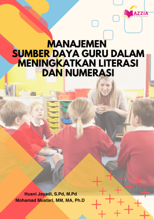 Manajemen Sumber Daya Guru dalam Meningkatkan Literasi dan Numerasi