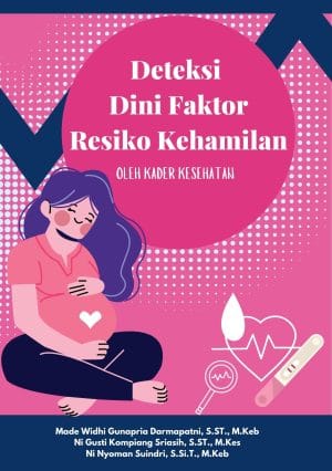 Deteksi Dini Faktor Risiko Kehamilan Oleh Kader Kesehatan