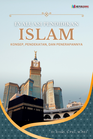 EVALUASI PENDIDIKAN ISLAM: KONSEP, PENDEKATAN, DAN PENERAPANNYA